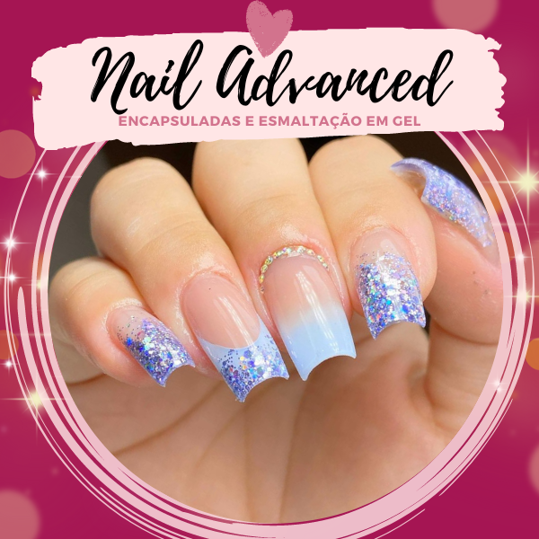 Nail Advanced - Curso de Unhas Encapsuladas e Esmaltação em Gel